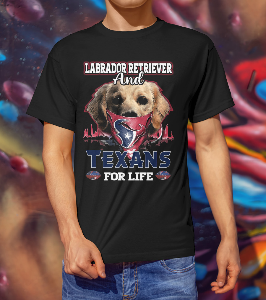 Labrador Retriever And Texans For Life T-Shirt