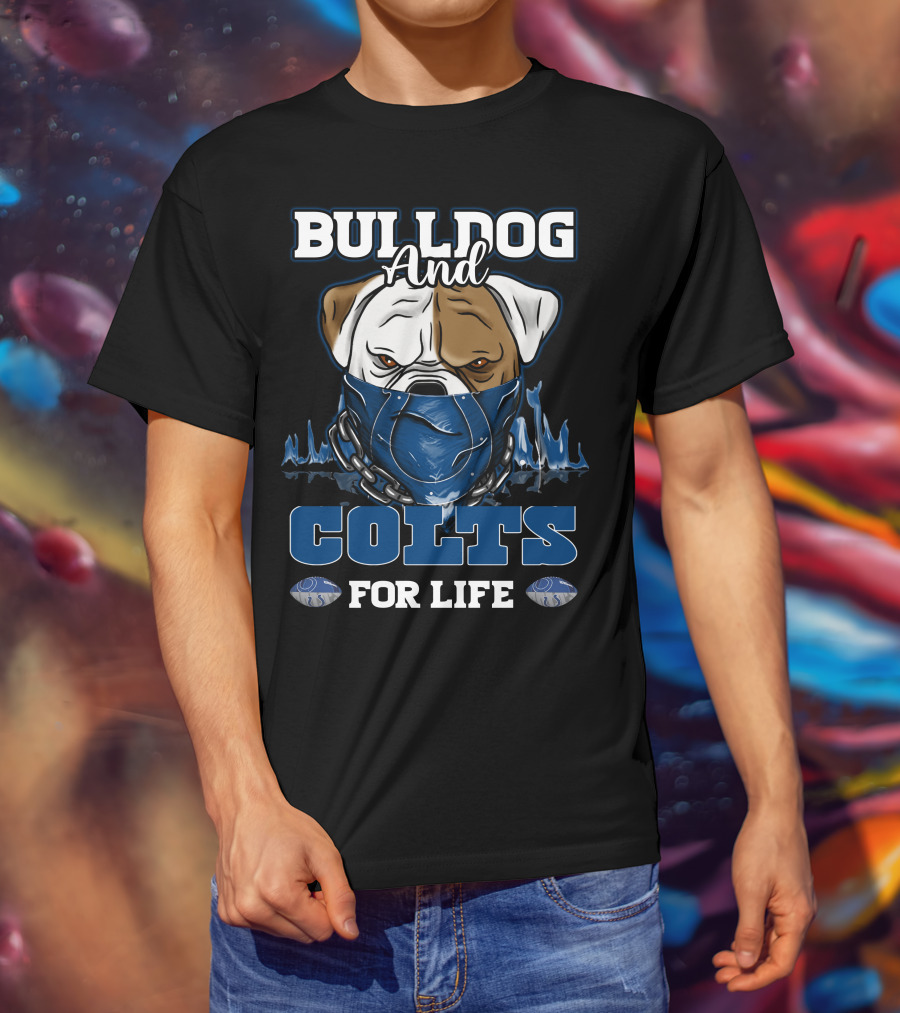 Bulldog And Colts For Life Indianapolis T-Shirt