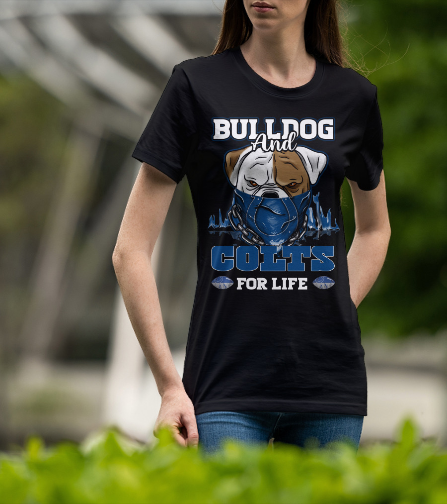 Bulldog And Colts For Life Indianapolis T-Shirt