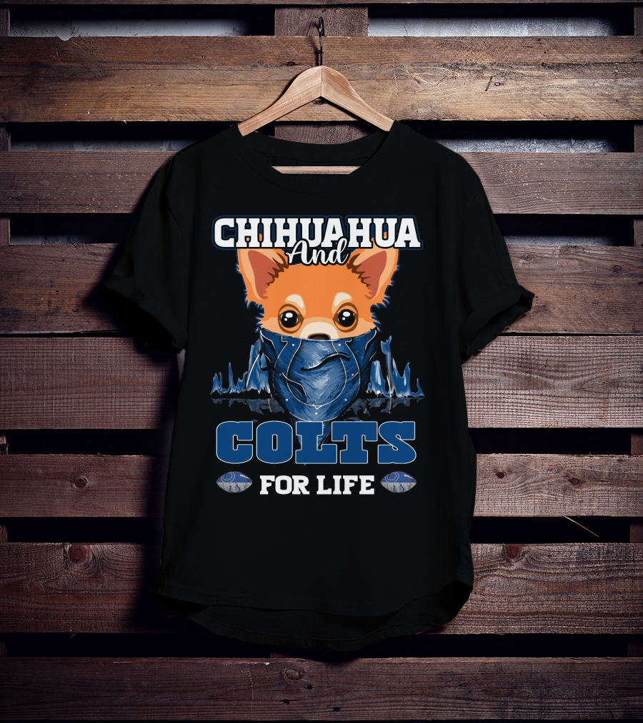 Chihuahua And Colts For Life T-Shirt