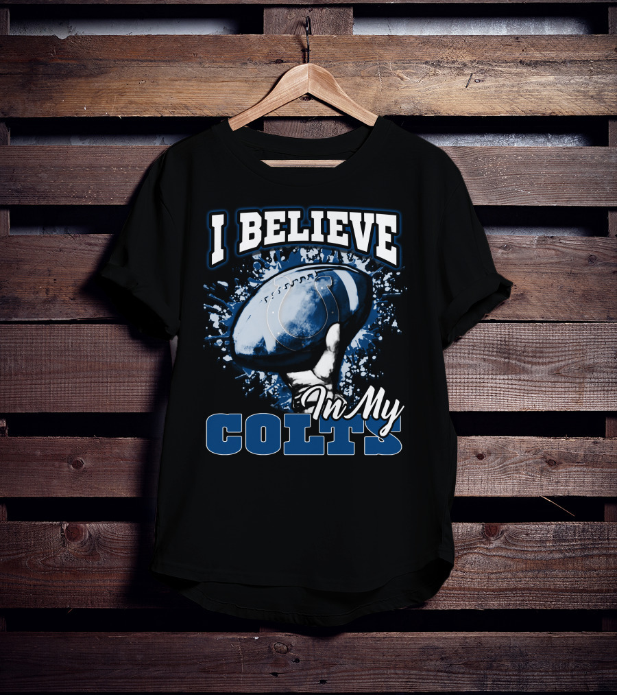 I Believe In My Colts T-Shirt