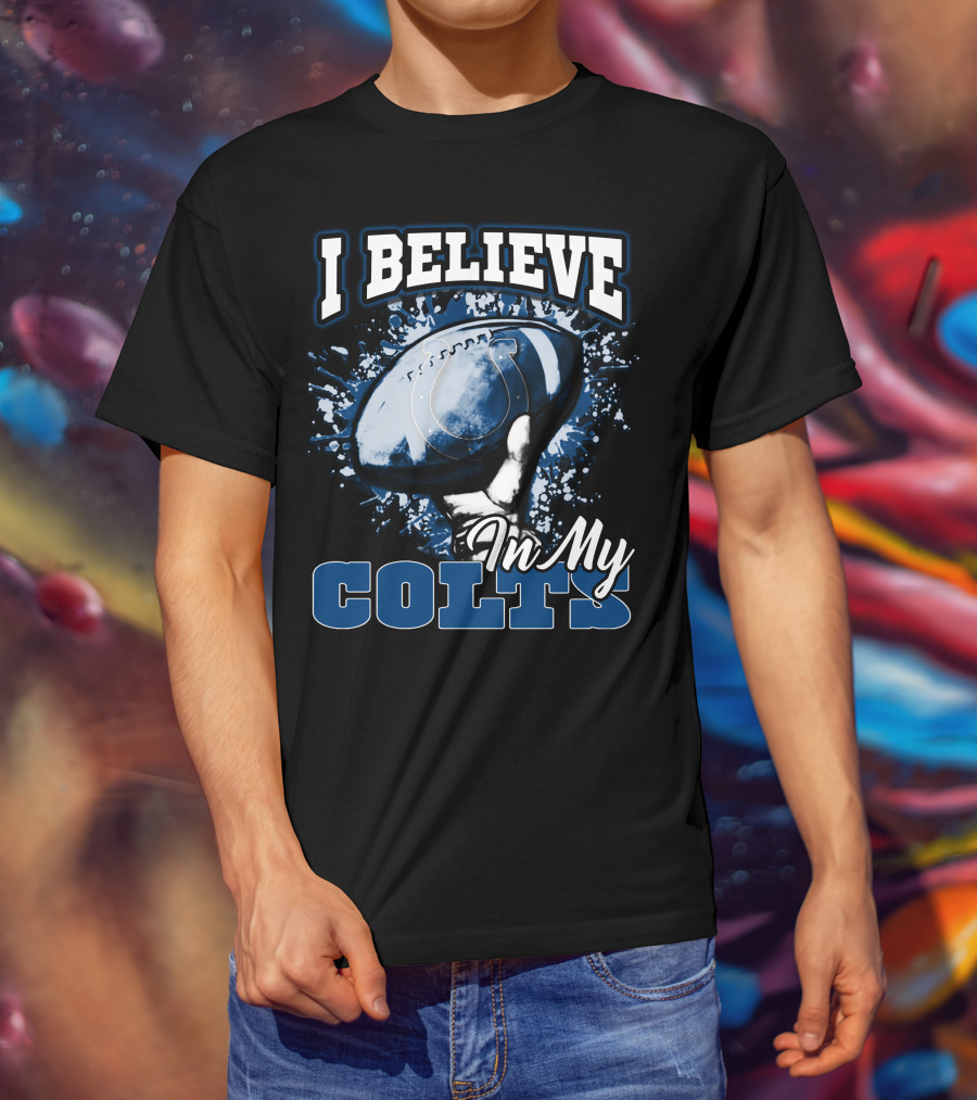 I Believe In My Colts T-Shirt