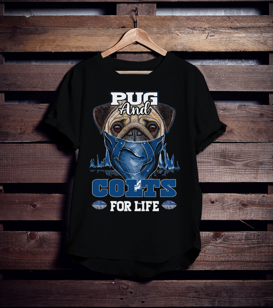 Pug And Colts For Life T-Shirt