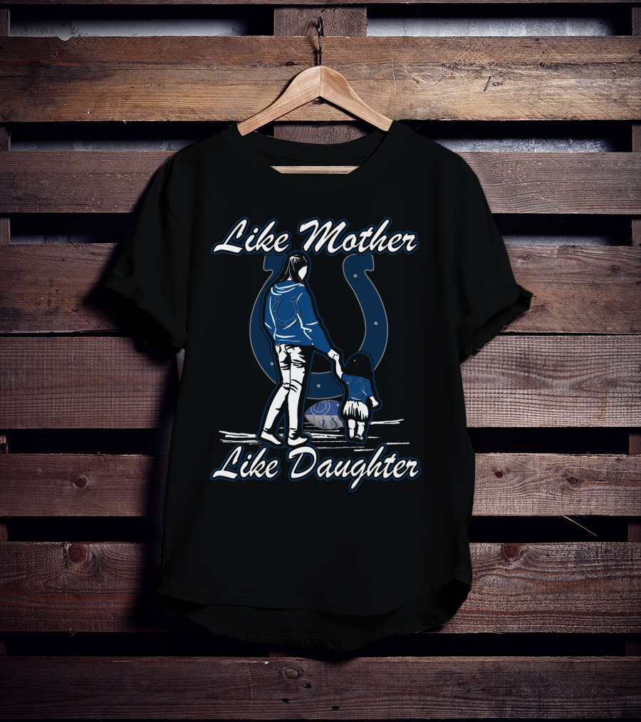 Like Mother Like Daughter Indianapolis Colts T-Shirt