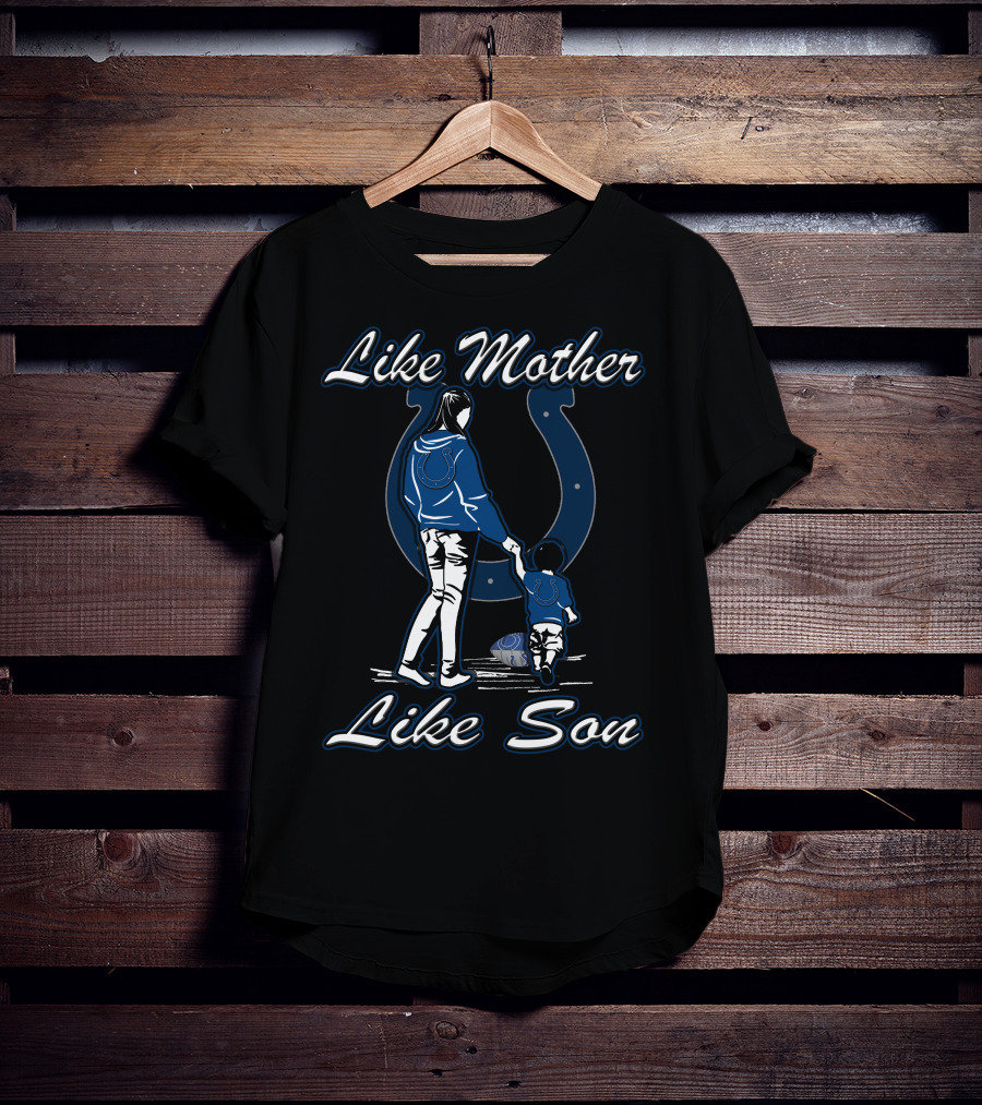 Like Mother Like Son Indianapolis Colts T-Shirt