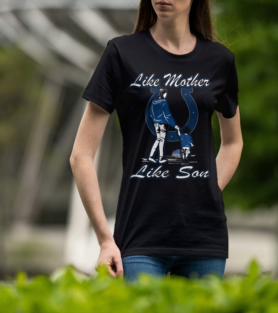Like Mother Like Son Indianapolis Colts T-Shirt