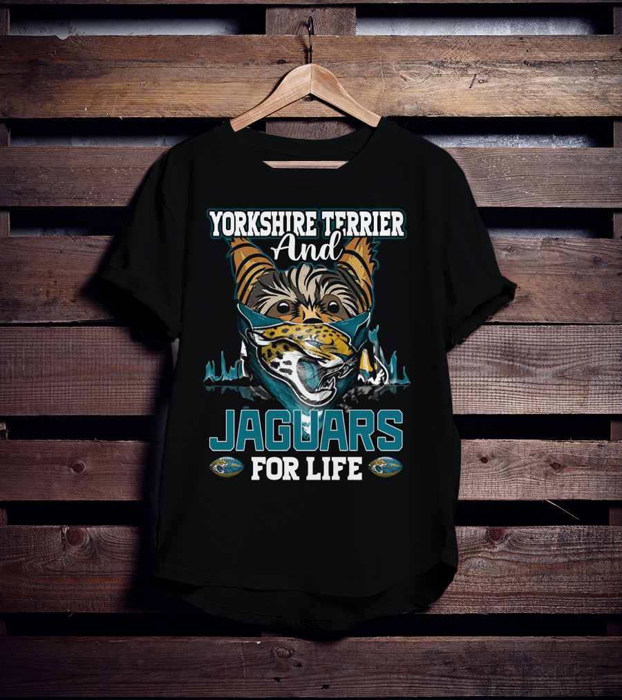 Yorkshire Terrier And Jaguars For Life T-Shirt