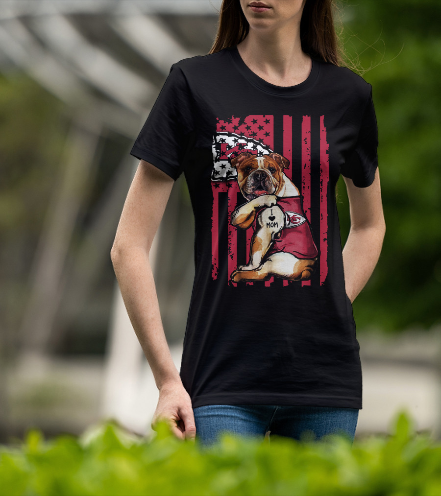 Bulldog I Love Mom Kansas City Chiefs American Flag T-Shirt