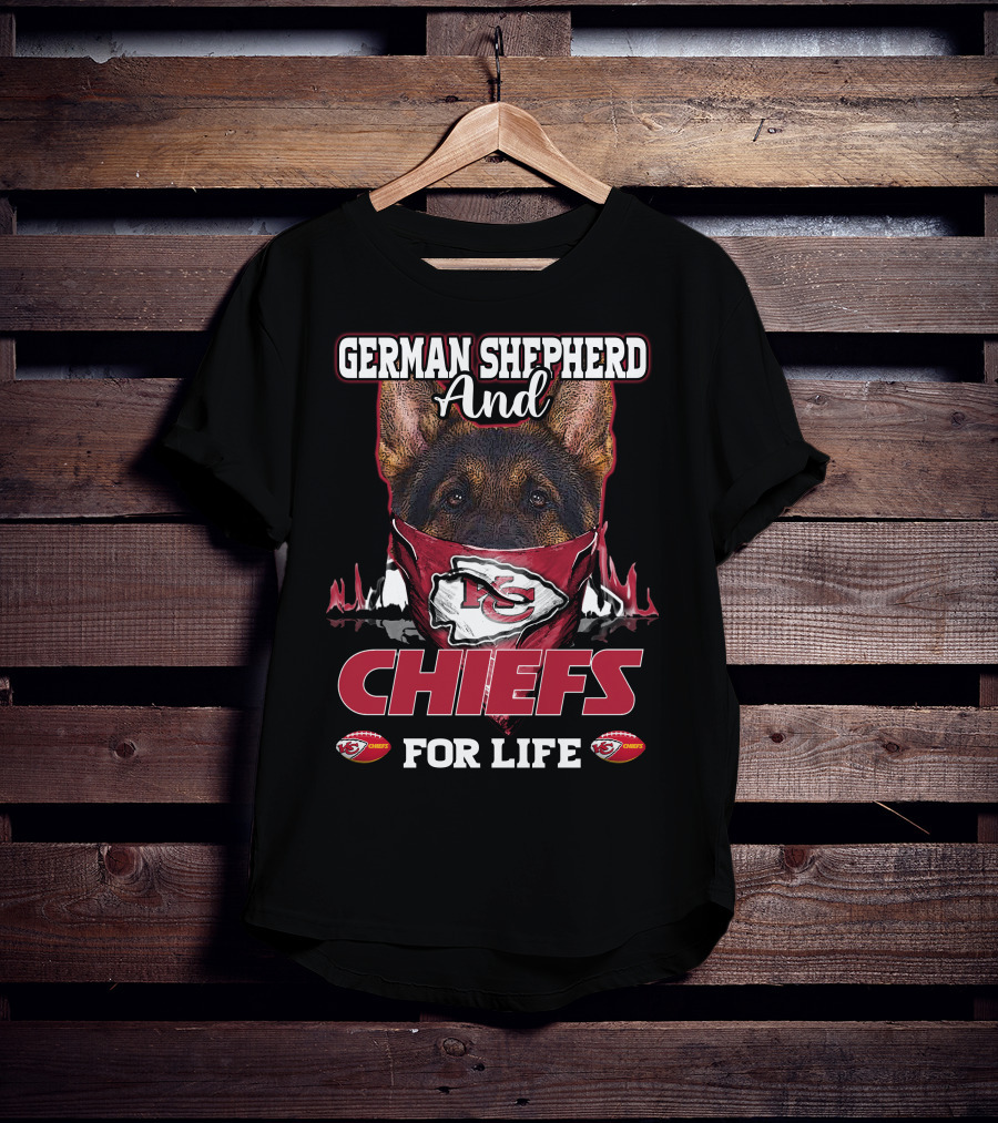German Shepherd And Chiefs For Life Kansas City Chiefs T-Shirt
