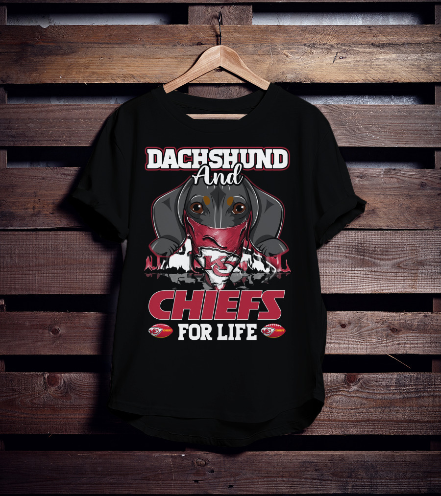 Dachshund And Chiefs For Life Kansas City Chiefs Football T-Shirt
