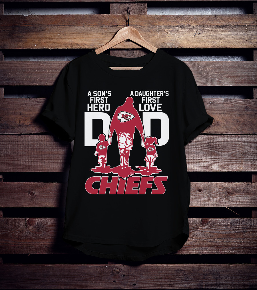 A Son's First Hero A Daughter's First Love Dad Kansas City Chiefs T-Shirt