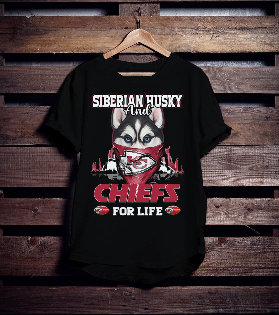 Siberian Husky And Chiefs For Life Kansas City Chiefs T-Shirt