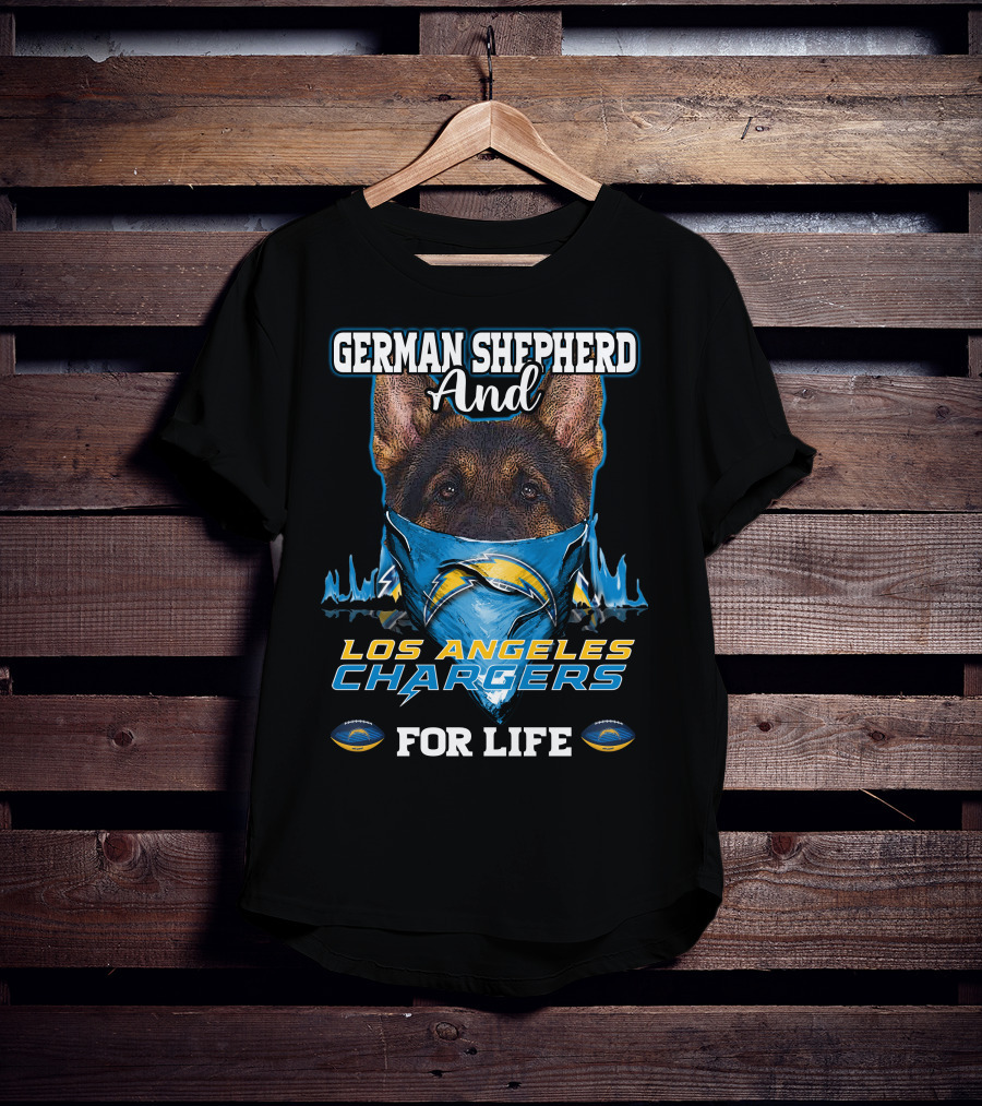 German Shepherd And Los Angeles Chargers For Life T-Shirt