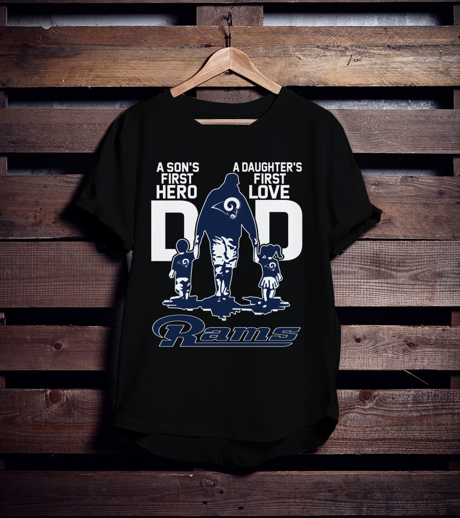A Son's First Hero Dad A Daughter's First Love Rams T-Shirt