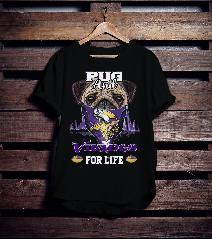 Pug And Vikings For Life Minnesota T-Shirt