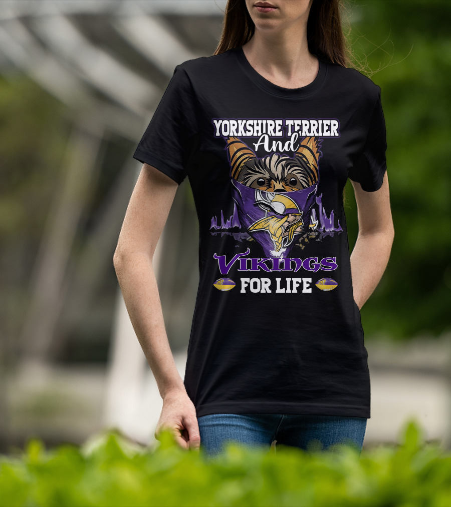 Yorkshire Terrier And Minnesota Vikings For Life T-Shirt