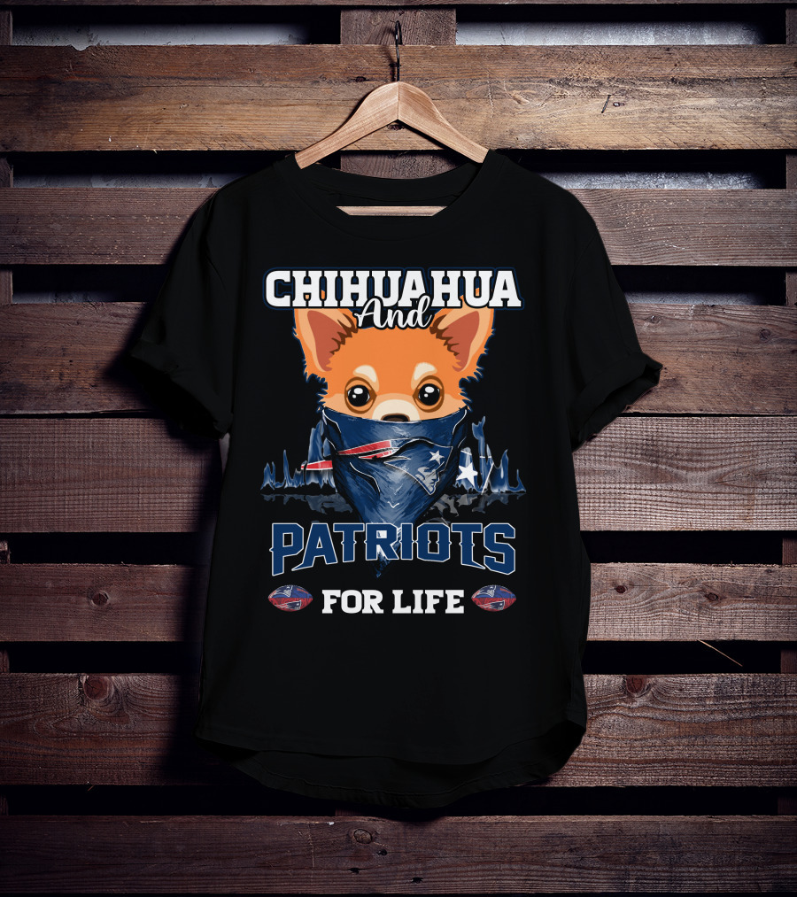 Chihuahua And Patriots For Life T-Shirt