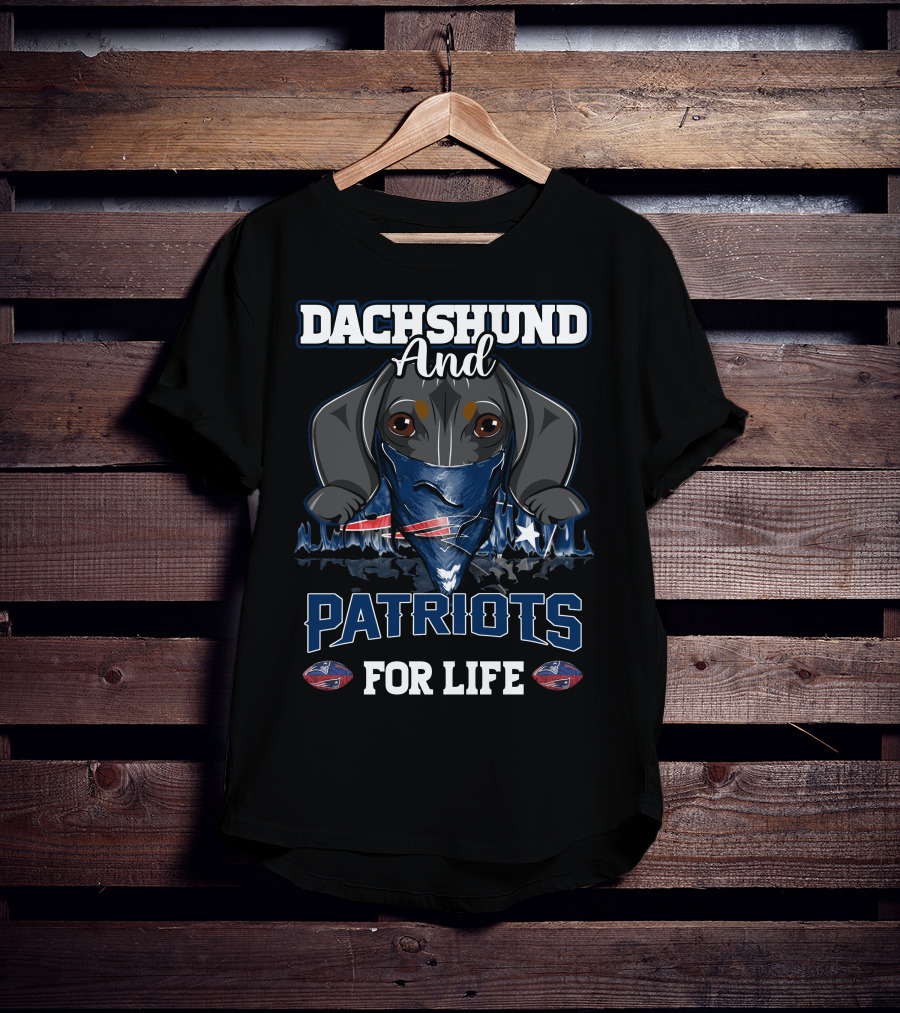 Dachshund And Patriots For Life T-Shirt