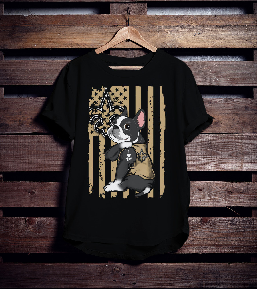 Boston Terrier I Love Mom New Orleans Saints Fleur-de-Lis Flag T-Shirt