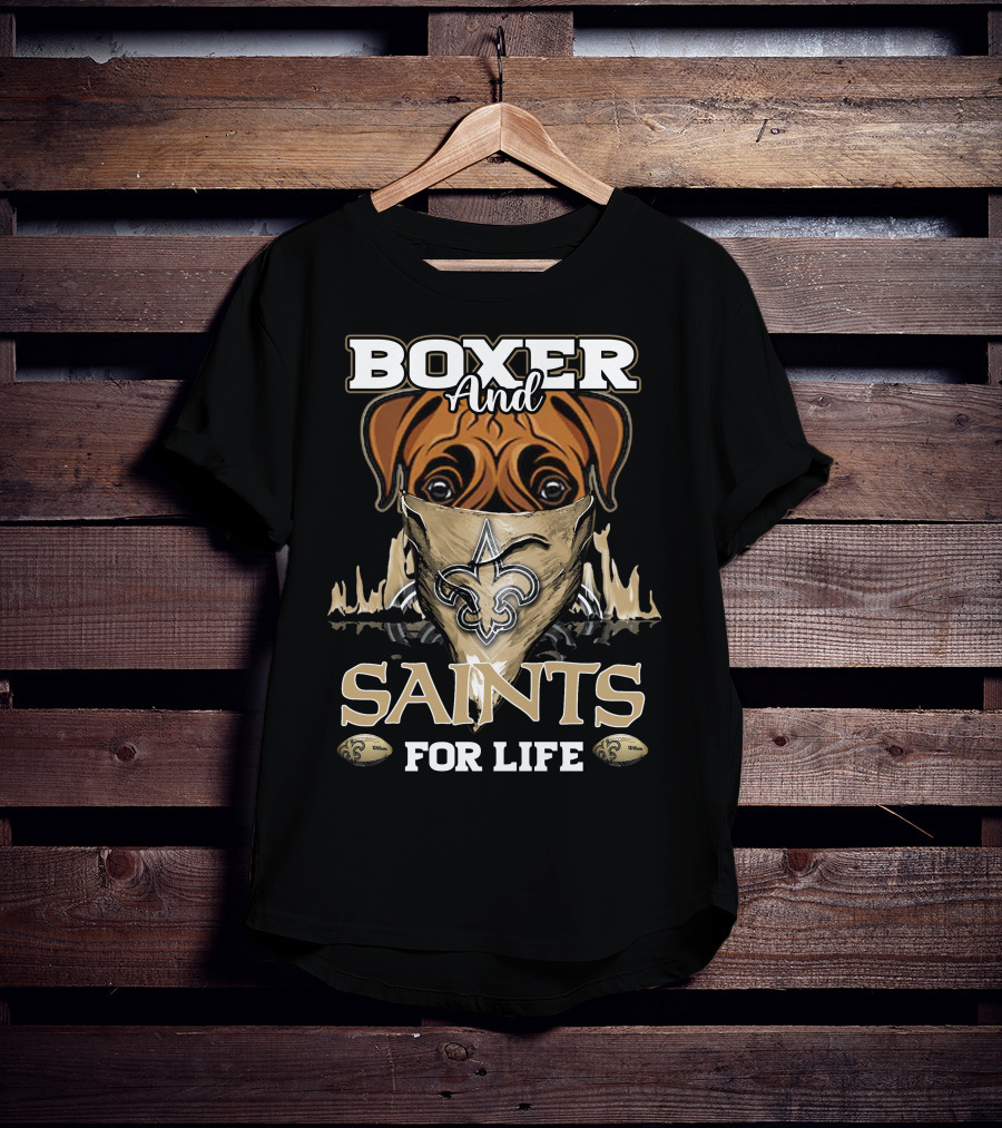 Boxer And Saints For Life New Orleans Saints T-Shirt