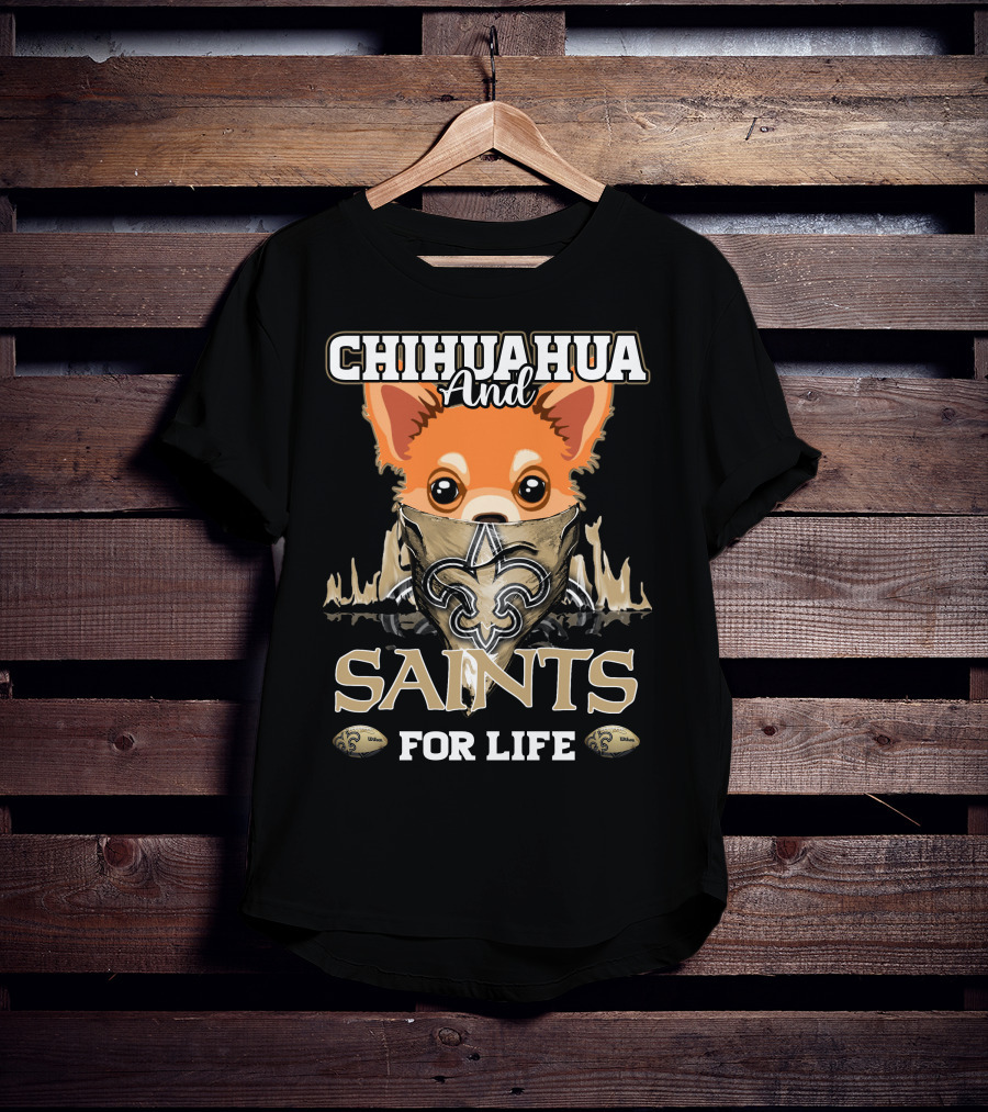 Chihuahua And Saints For Life New Orleans T-Shirt