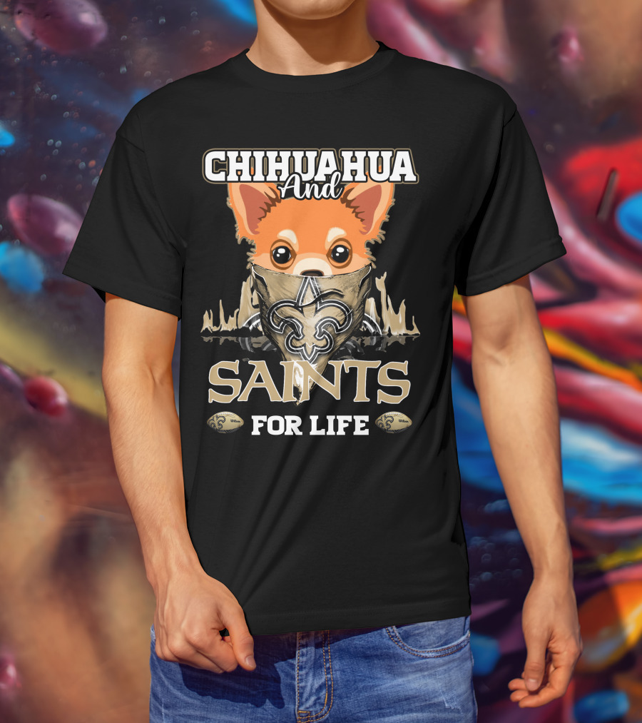 Chihuahua And Saints For Life New Orleans T-Shirt