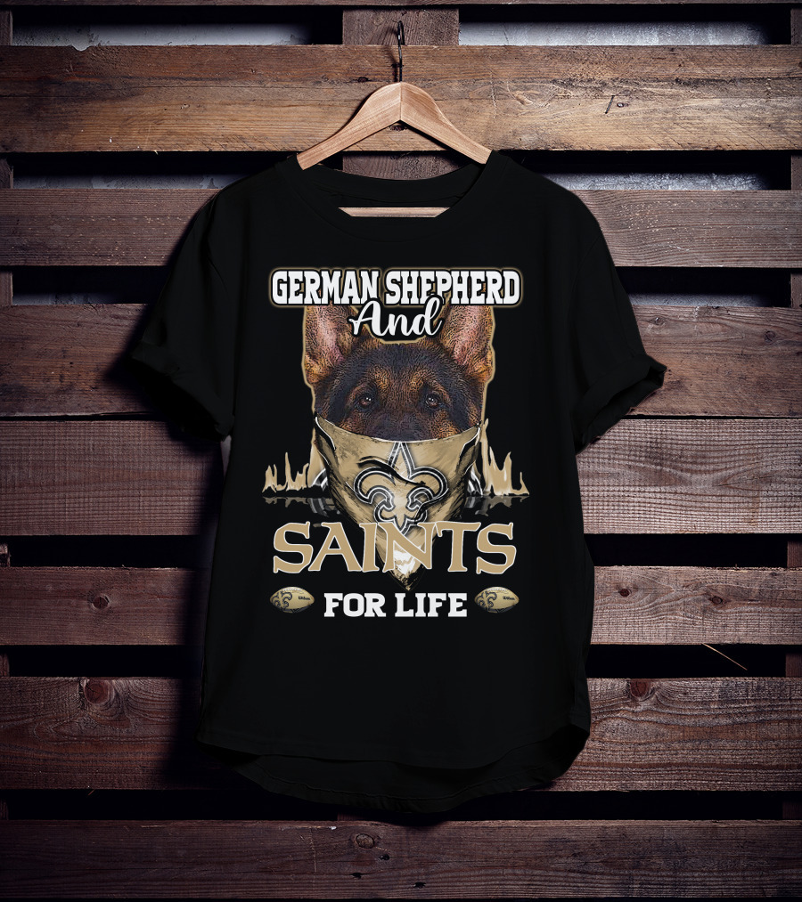 German Shepherd And Saints For Life T-Shirt