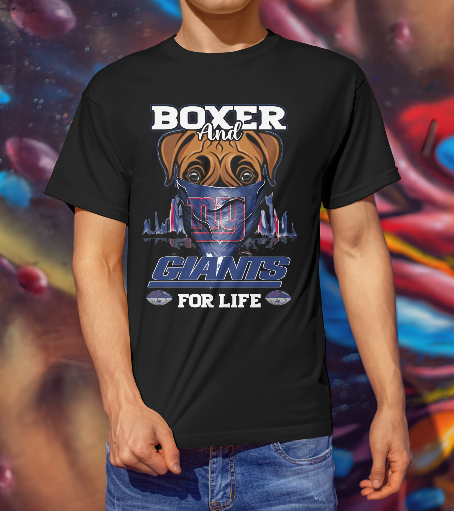 Boxer And New York Giants For Life T-Shirt
