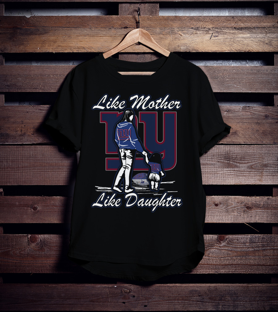 Like Mother Like Daughter New York Giants Lmld T-Shirt