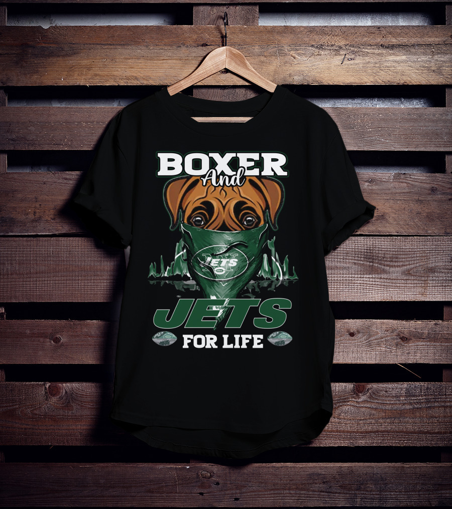 Boxer And Jets For Life New York Jets T-Shirt