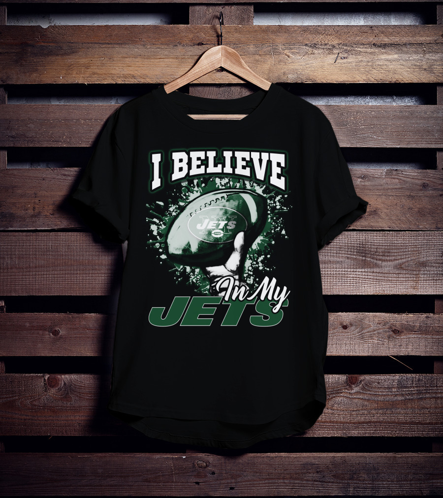 I Believe In My Jets New York Jets Football T-Shirt