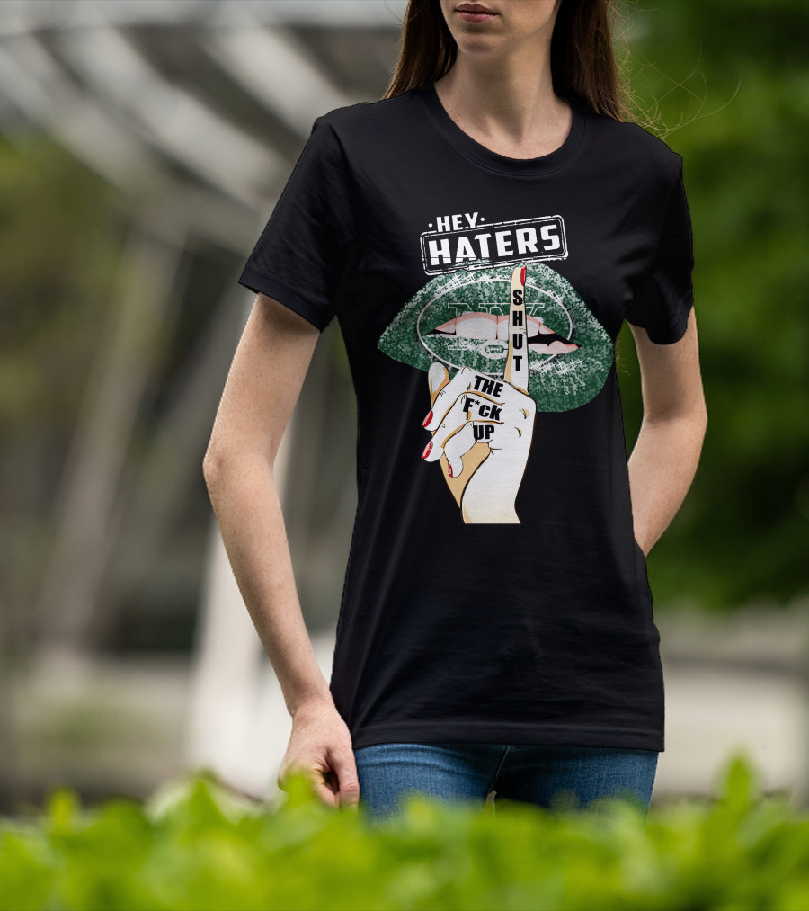 Hey Haters New York Jets Shut Up T-Shirt