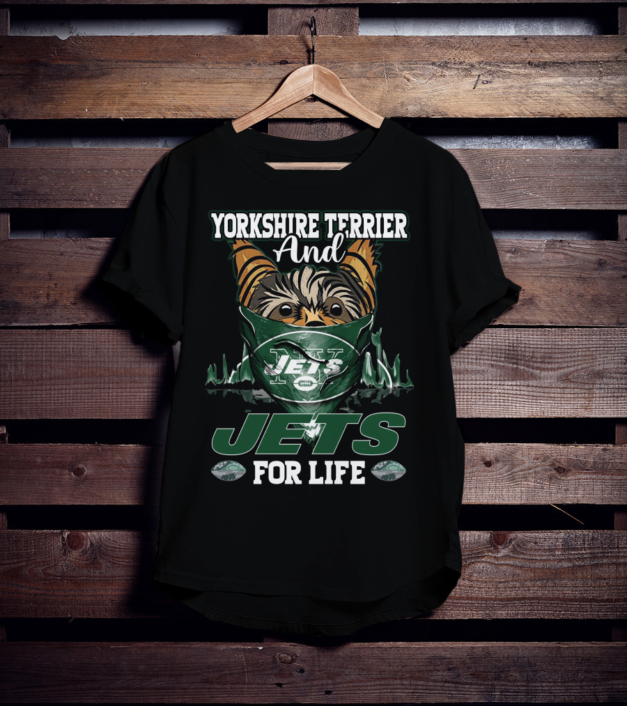 Yorkshire Terrier And Jets For Life New York Jets T-Shirt