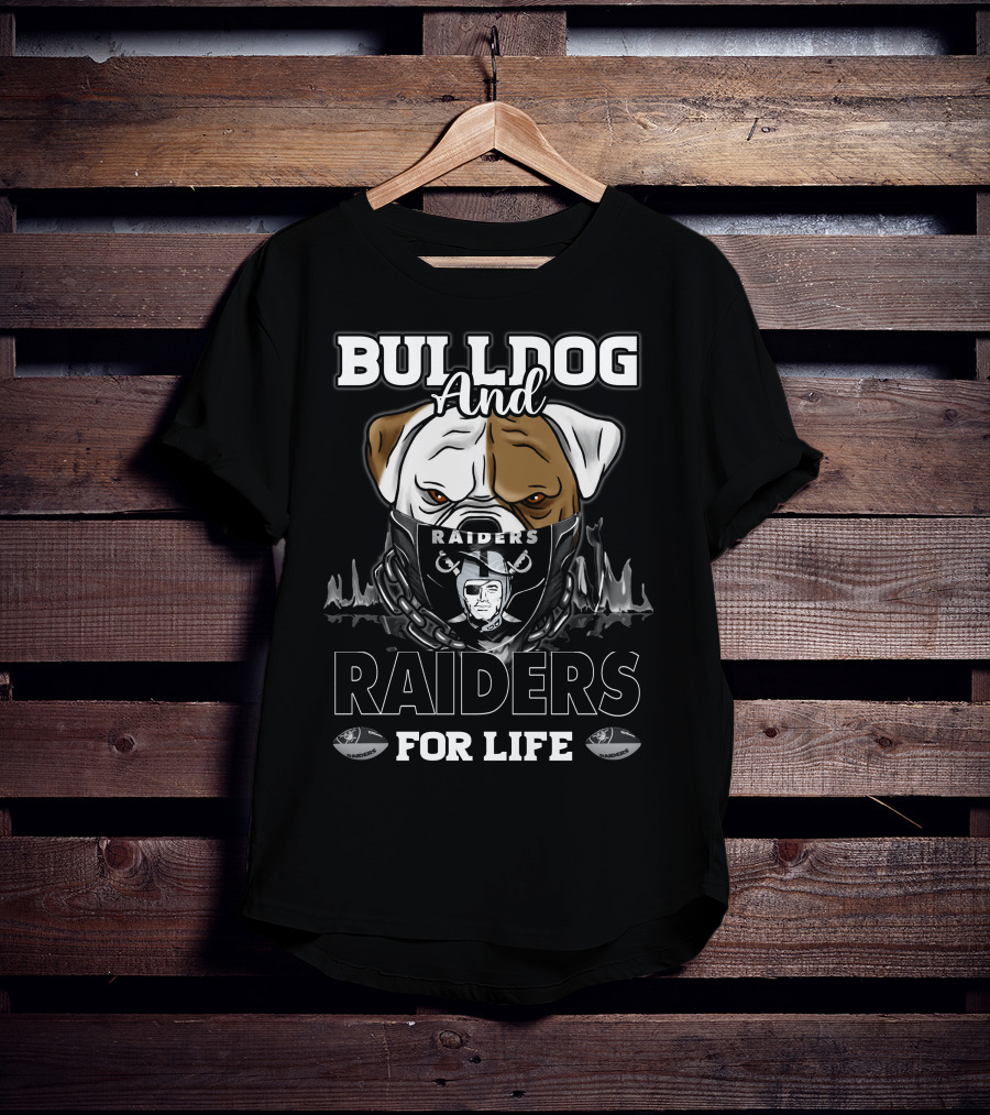 Bulldog And Raiders For Life T-Shirt