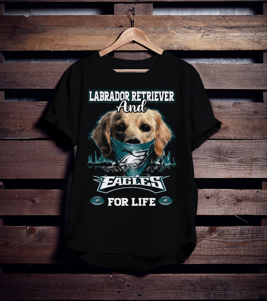 Labrador Retriever And Eagles For Life T-Shirt