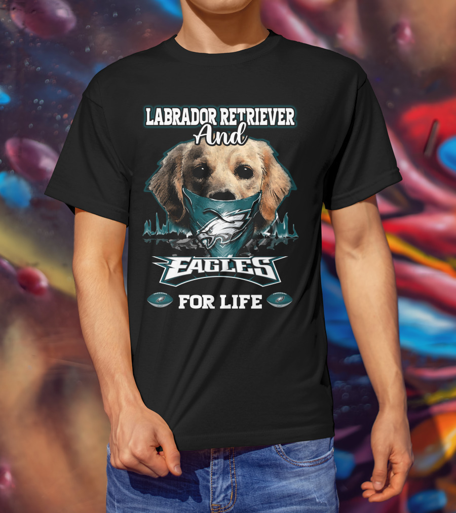 Labrador Retriever And Eagles For Life T-Shirt
