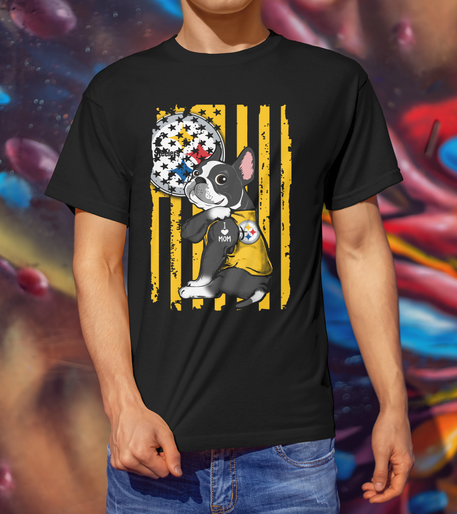 Boston Terrier I Love Mom Pittsburgh Steelers T-Shirt