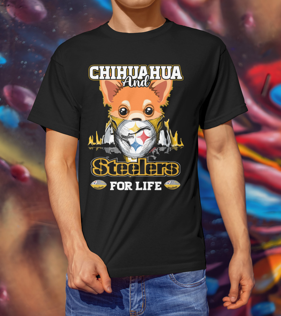 Chihuahua And Steelers For Life T-Shirt