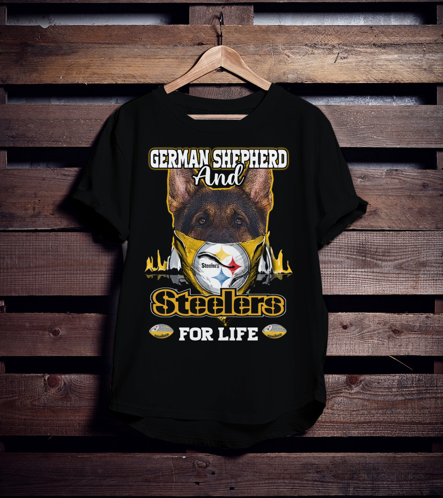 German Shepherd And Steelers For Life T-Shirt