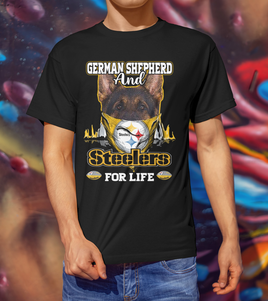 German Shepherd And Steelers For Life T-Shirt