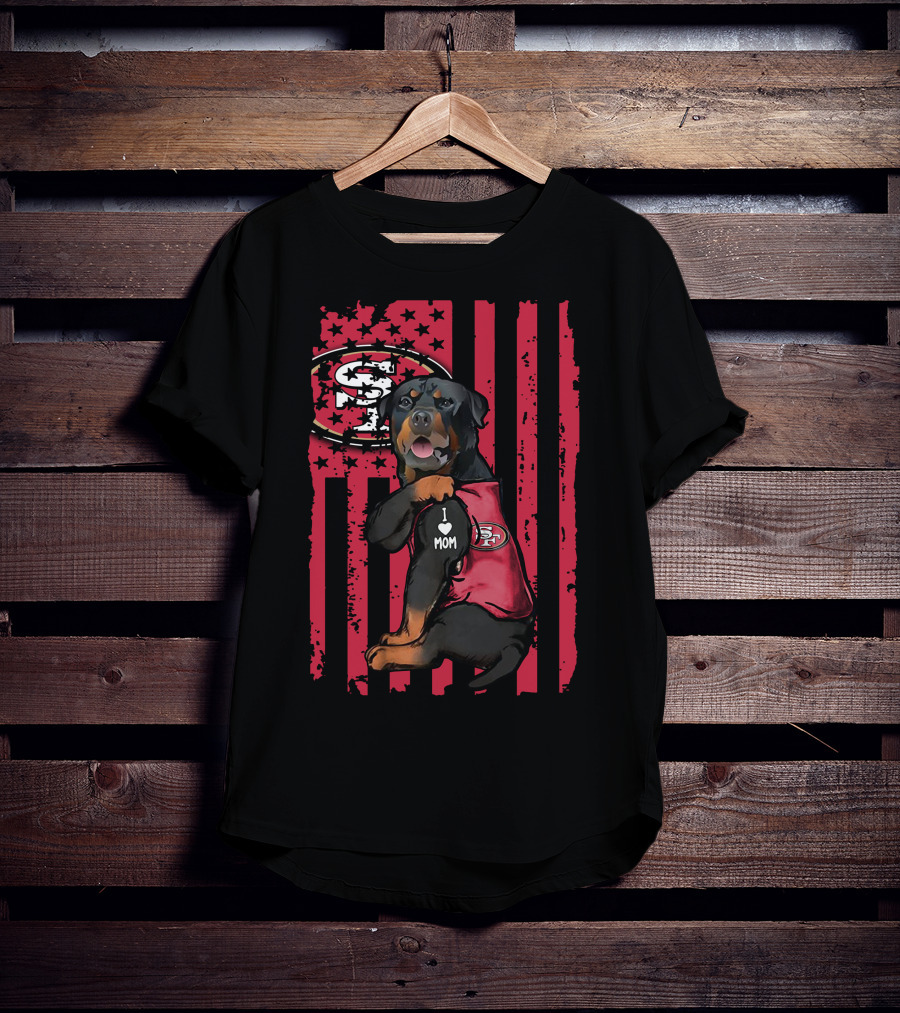 Rottweiler I Love Mom San Francisco 49ers Fan Gear T-Shirt