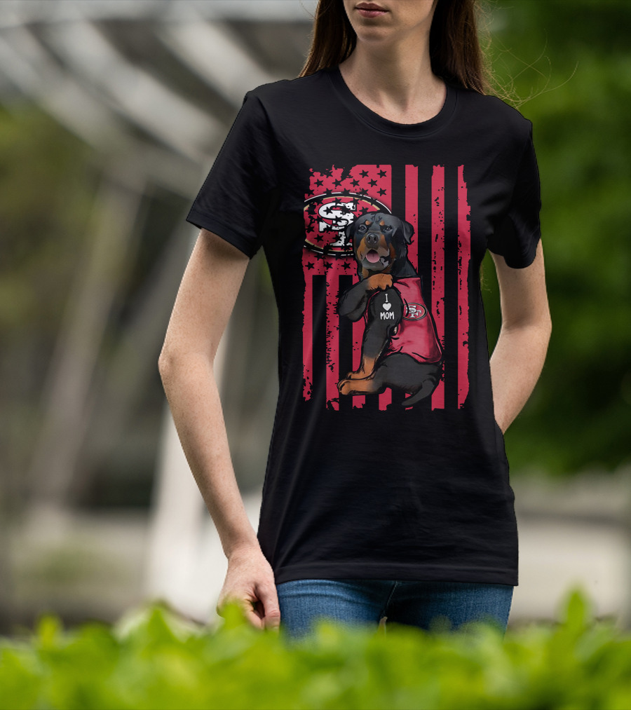 Rottweiler I Love Mom San Francisco 49ers Fan Gear T-Shirt