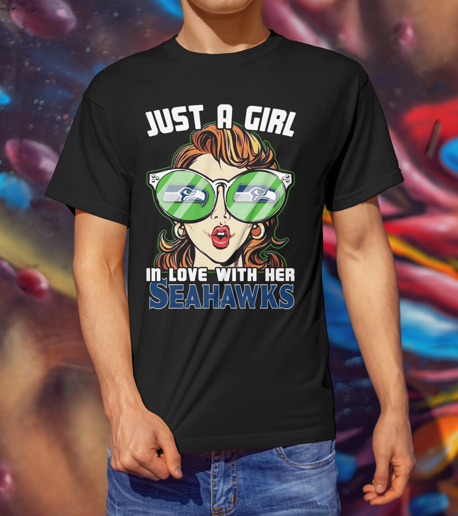 Just A Girl IN Love With Her Seahawks T-Shirt