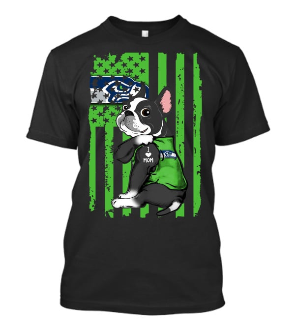 Boston Terrier I Love Mom Seattle Seahawks Fan T-Shirt