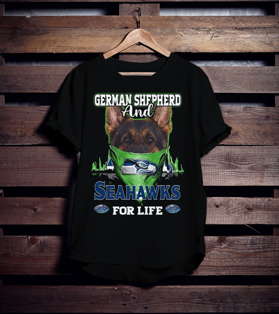 German Shepherd And Seahawks For Life T-Shirt
