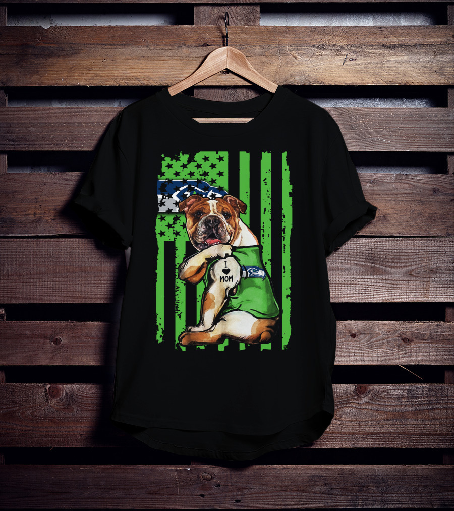 Bulldog I Love Mom Seattle Seahawks American Flag T-Shirt