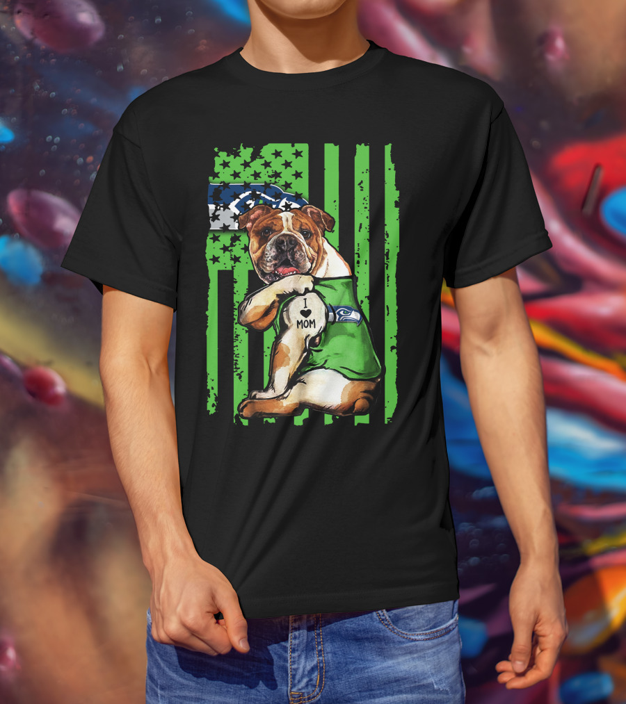 Bulldog I Love Mom Seattle Seahawks American Flag T-Shirt