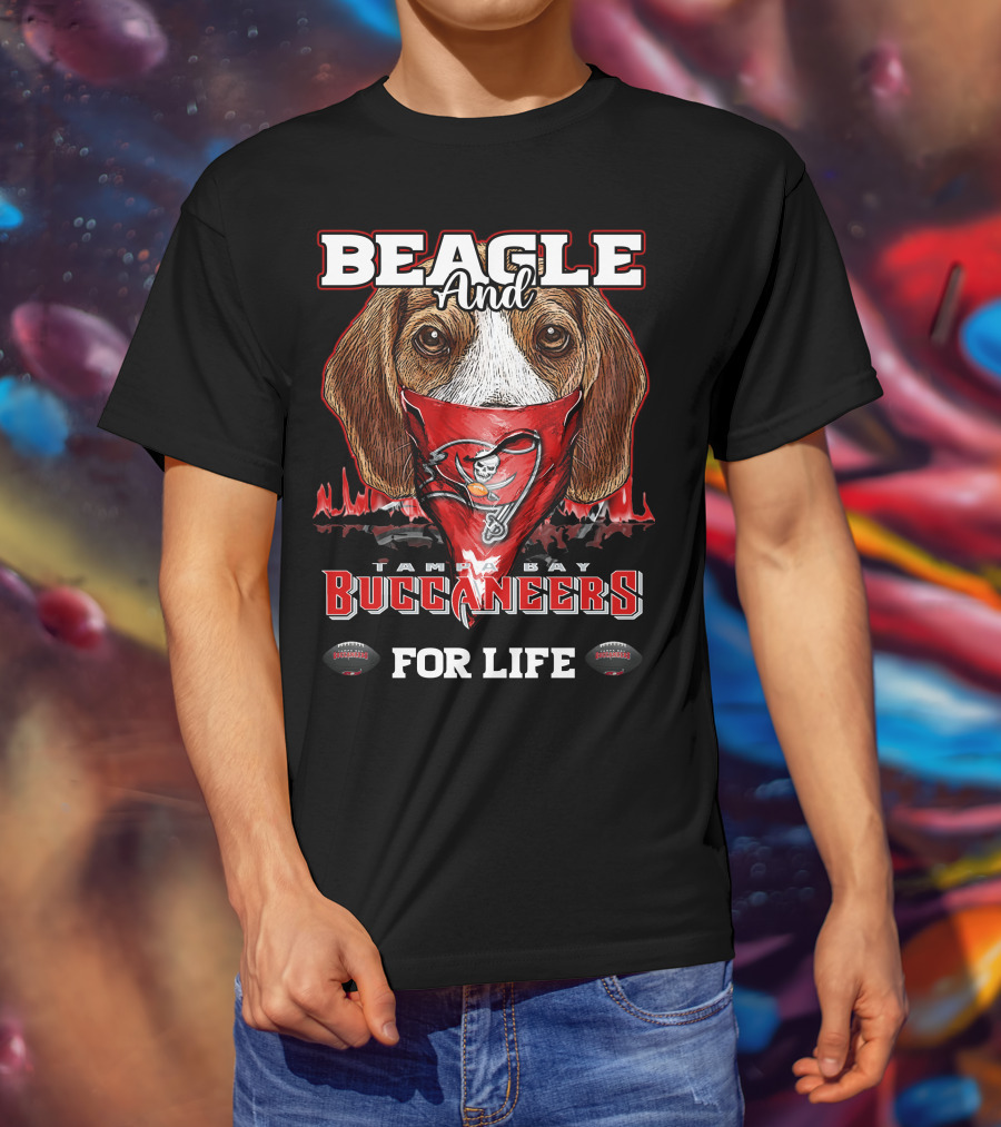 Beagle And Tampa Bay Buccaneers For Life T-Shirt