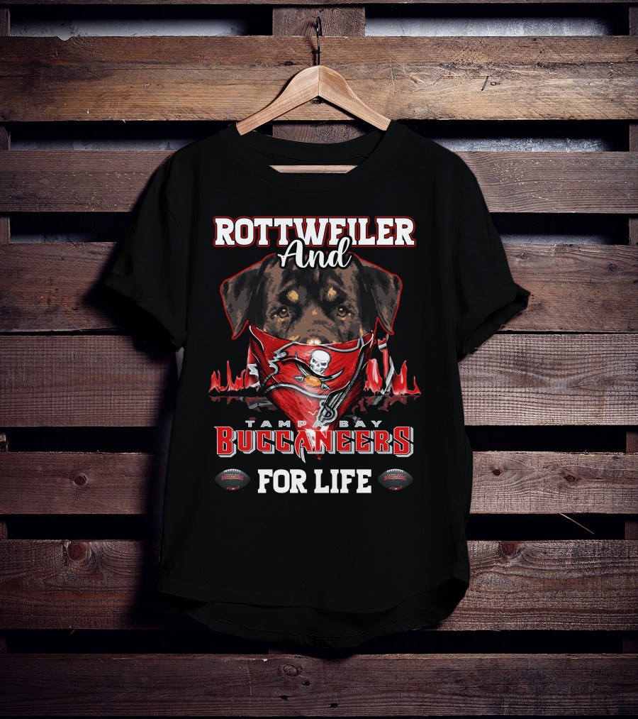 Rottweiler And Tampa Bay Buccaneers For Life T-Shirt