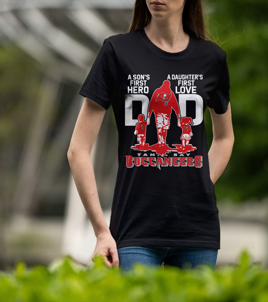 A Son's First Hero A Daughter's First Love Dad Tampa Bay Buccaneers T-Shirt